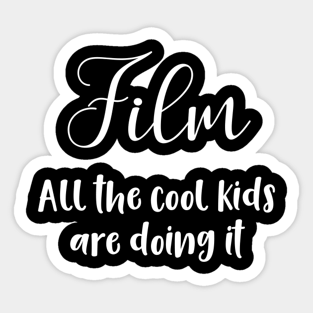 Film All the Cool Kids are Doing It Sticker by StacysCellar